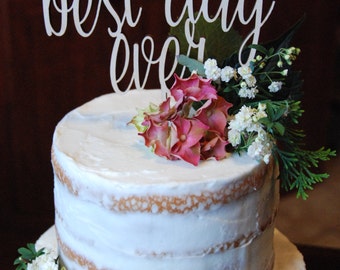 Best Day Ever Cake Topper - Wedding Cake Topper - Birthday Cake Topper - Celebration - Party
