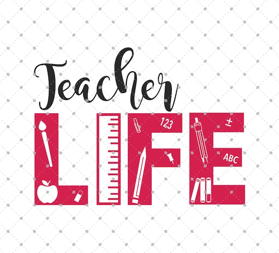 Download Teacher Life SVG Cut Files School SVG cut files Teacher svg