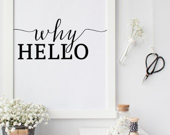 fashion print why hello Print printable art instant download Typography quote vogue poster Motivational Quote modern wall art