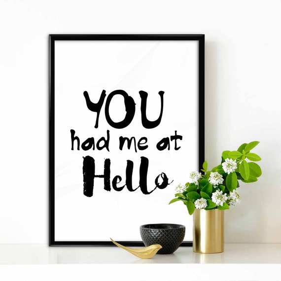 You had me at Hello Wall Art Typography poster Wall poster