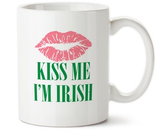 Kiss Me I'm Irish, St. Patrick's Day, St. Patrick's Mug, Green, Kiss Me, Irish Cup, Irish Mug, Irish Coffee Mug,