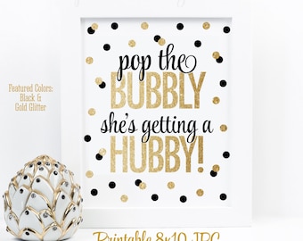 Pop The Bubbly She's Getting A Hubby - Black Gold Glitter Bachelorette Party Decorations, Bridal Shower Decor, Wine Bar Sign Printable