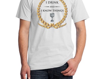 Game of Thrones Shirt, I Drink and I Know Things Shirt, Fruit of the Loom, Direct to Garment, Men's Shirt, Tyrion Shirt, White Shirt