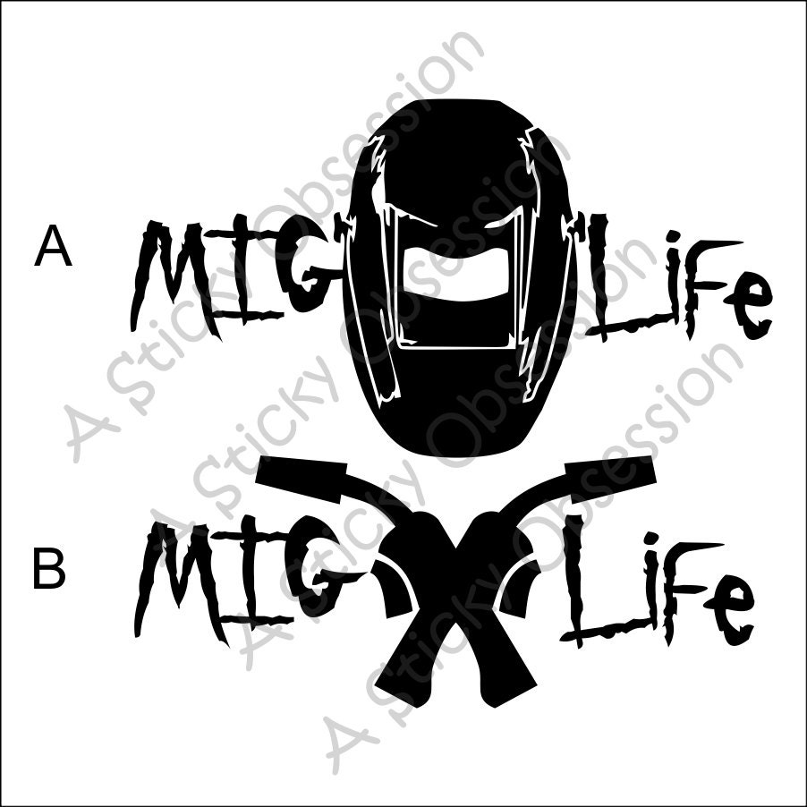 Mig Life Mig Welder Welding Gmaw Decal Sticker