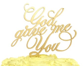 God Gave Me You Cake Topper, Religious Cake Topper, Love Cake Topper