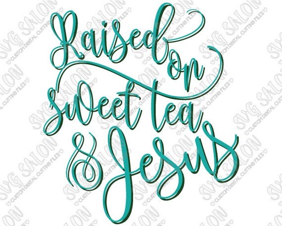 Download Raised on Sweet Tea and Jesus Christian Iron On HTV by ...