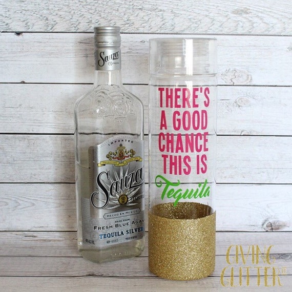 Items similar to There's A Good Chance This Is Tequila // Glitter Dipped Water Bottle on Etsy