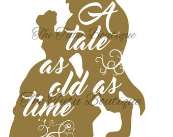 Beauty and The Beast, SVG File, A tale as old as time, Cake Topper, Shirt Image, Decal, Instant Download