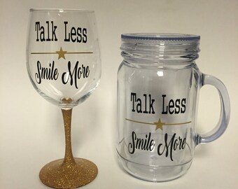 Talk Less, Smile More wine, stemless or Tumbler with Straw, Hamilton Musical inspired