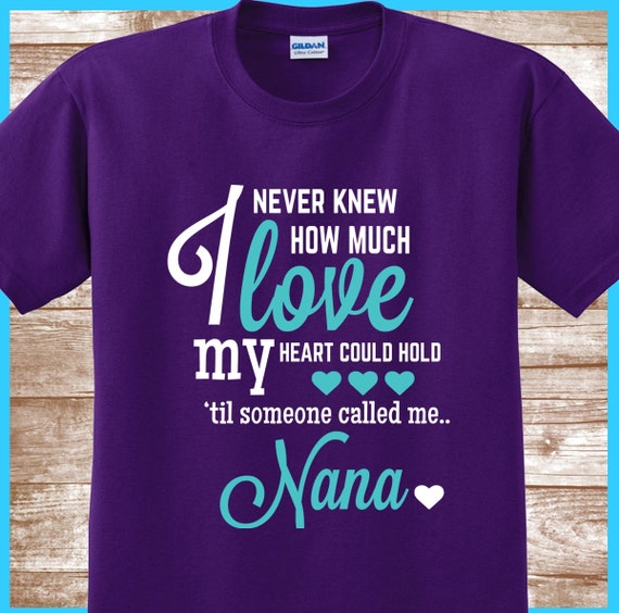 nana said i could t shirt