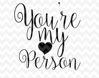 Your my person SVG, Love, SVG, Quote Overlay, Vinyl, Vector, Cutting File, PNG, Cut Files, Clip Art, Overlay, Vector, Quote