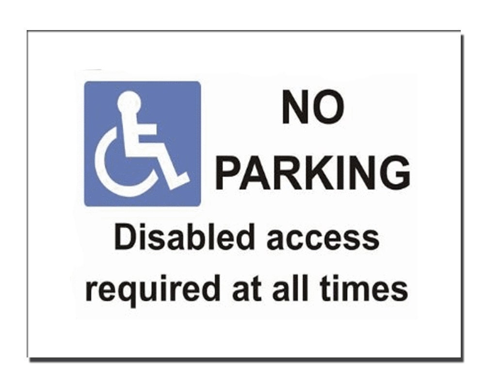 No Parking disabled access required Safety Sign