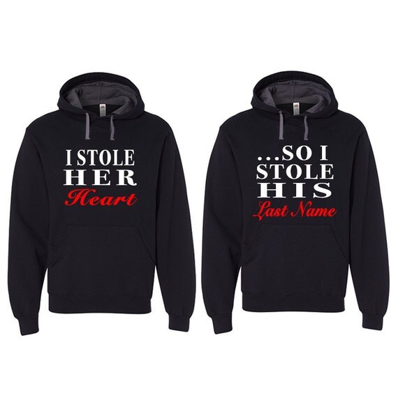 I Stole Her Heart So I Stole His Last Name Hoodies Couple