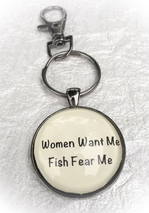 Women Want Me Fish Fear Me Pendant Keychain by