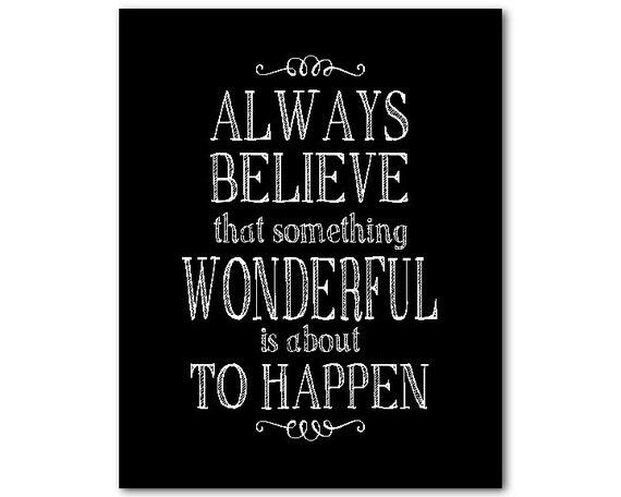 Wall Decor Always Believe That Something Wonderful Is About