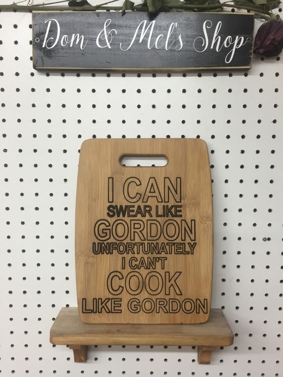 Engraved Bamboo Cutting Board Gordon Ramsay by DesignsByDomandMel