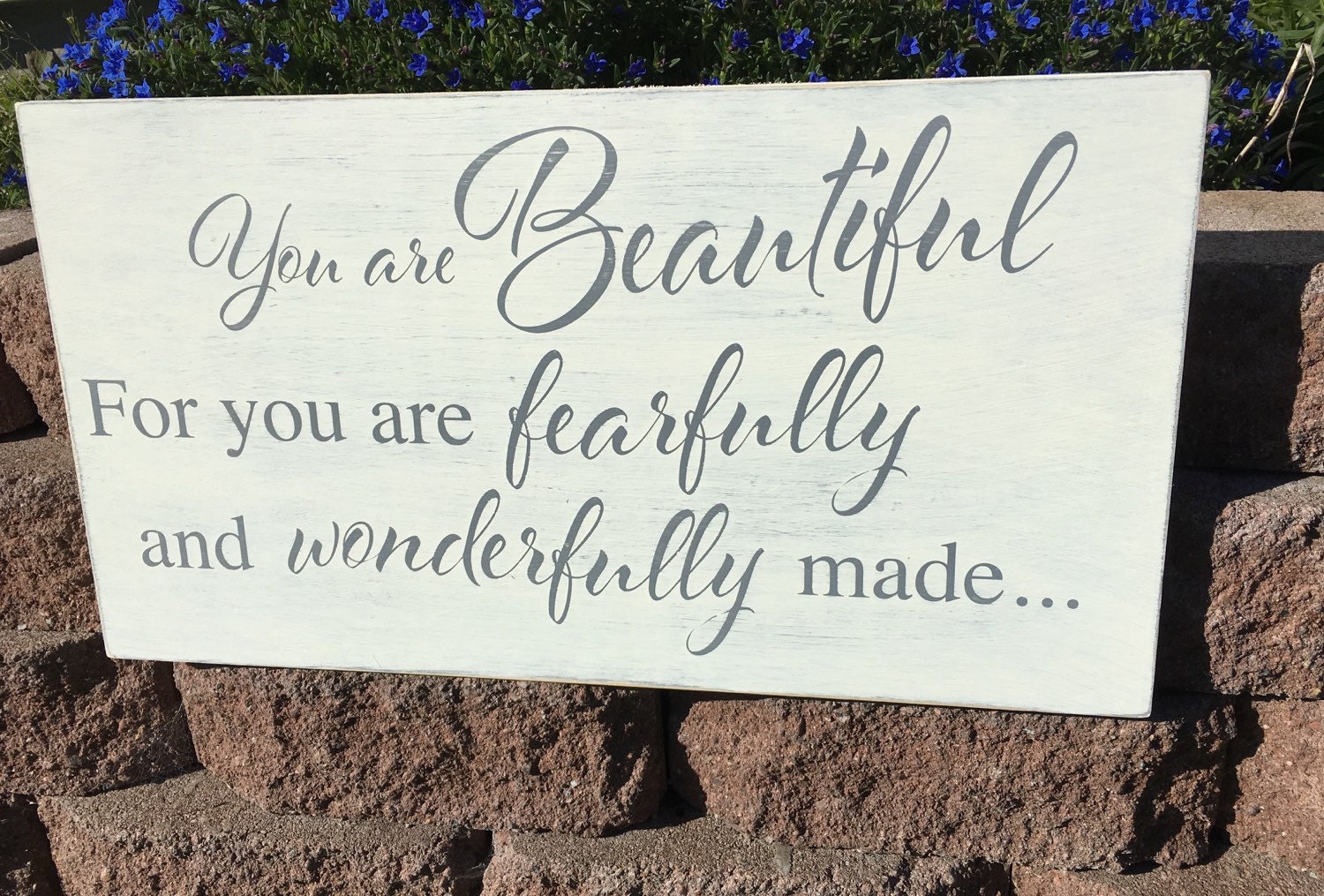 You are beautiful For you are wonderfully and fearfully made