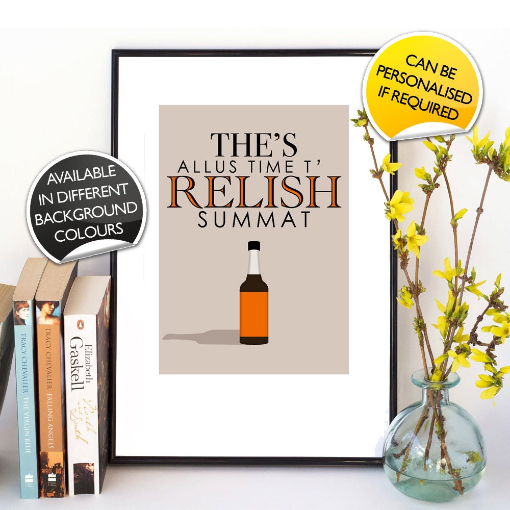 The's Allus Time T' Relish Summat Print Yorkshire