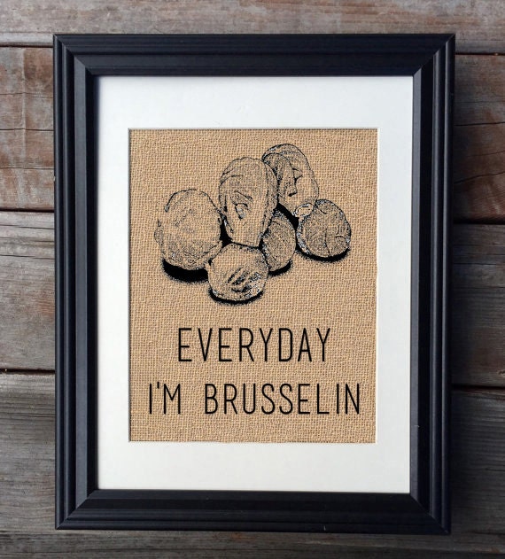 Everyday I'm Brusselin Burlap Print Rustic Kitchen Print