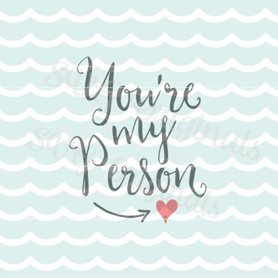 Download You're my person Love Valentine SVG Vector file. So many