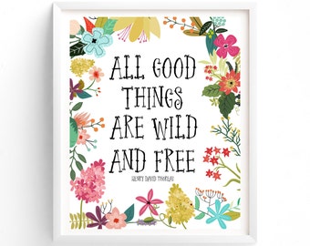 Multi Sizes, All Good Things Are Wild And Free, Printable Quotes, Printable Art, Wall Art, Instant Download Print, Henry David Thoreau