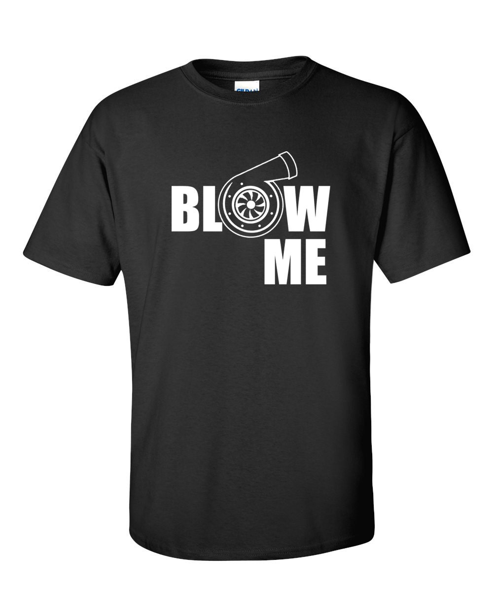 Turbo Blow Me T Shirt // Funny T Shirt // Diesel Truck T Shirt