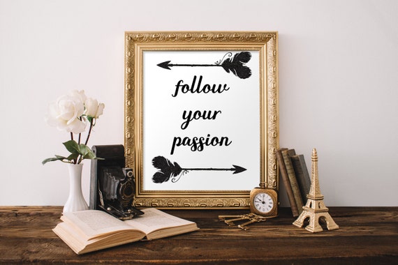 Follow Your Passion, Typography Print, Hand Brush Art, Printable Art, Motivational Art, Inspirational Quote, Follow Your Arrows,Printable