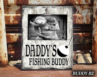 BUDDY: Daddy's Fishing Buddy, Clip Frame, Photo Frame, Gift for Parent, Gift for Dad, Gift from Son, Photo Frame For Dad, Clip Frame For Dad