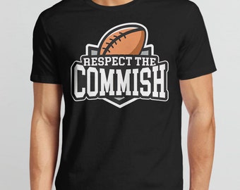Fantasy Football Shirt: Respect the Commish T-Shirt, Football Tshirt, Football Gift for Men, Fantasy Football Tee Shirt, Commissioner Shirt