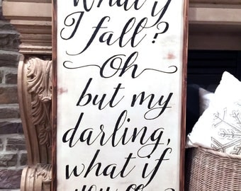What If I Fall Wood Sign, Oh My Darling, What If You Fly, Rustic Wood Sign, Nursery Decor, Inspirational Sign, Child's Room, Wall Art