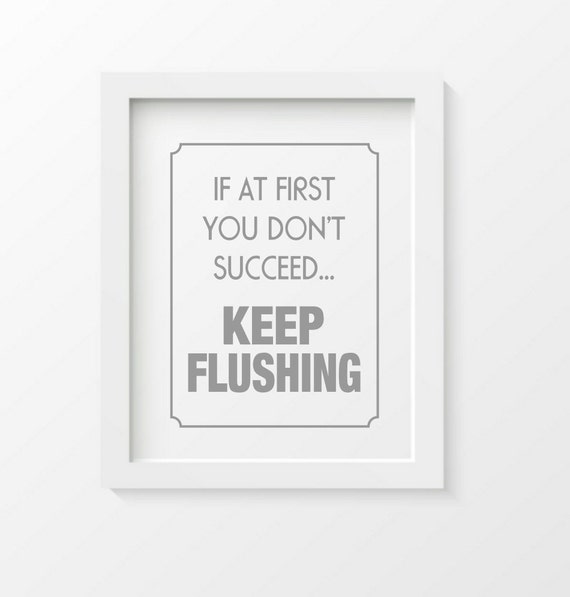 Printable Funny Bathroom Print Funny quote If at first you