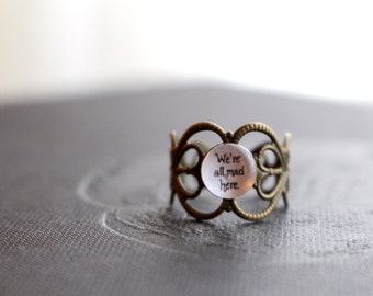 Alice in Wonderland ring, Wonderland jewelry, Alice in Wonderland quote, Mad Hatter, Cheshire Cat ring, We're All Mad Here, Wonderland ring