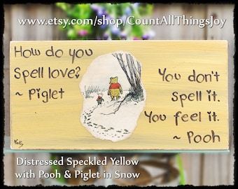 Winnie-the-Pooh sign, "How Do You Spell Love? - Piglet, You Don't Spell It. You Feel It - Pooh" , A. A. Milne quote, handpainted sign gifts