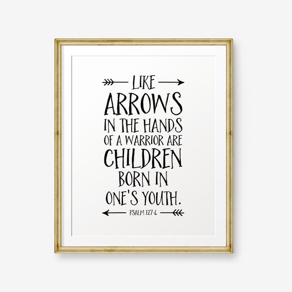 SALE Bible Verse Printable Psalm 127:4 Like arrows in the