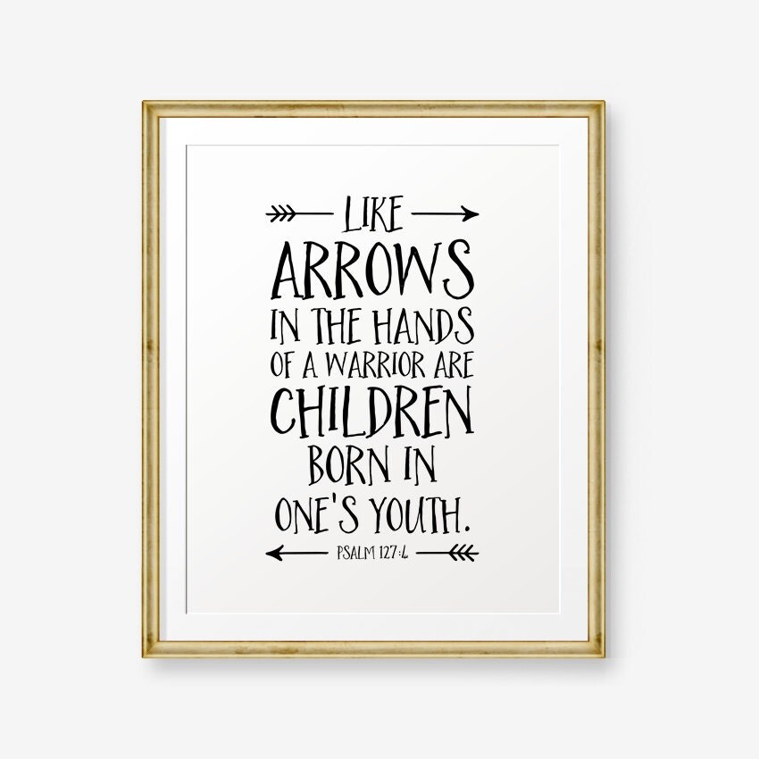 SALE Bible Verse Printable Psalm 1274 Like arrows in the
