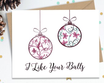 Mature I like your Balls - Christmas Card - Funny Greeting Card - Holiday Card - Card for Boyfriend - Card for Husband - FourLetterWordCards