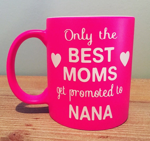 Only The Best Moms Get Promoted To Nana By Pearlsandpennies