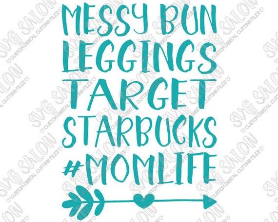 Download Mom Life MOMLIFE Messy Bun Leggings Cute Heart Arrow by ...