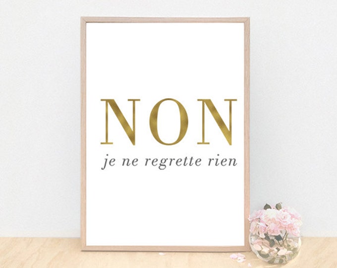 Non Je Ne Regrette Rien Printable Poster / Edith Piaf Poster / 50X70 / A4 Poster / French Quote Wall Art