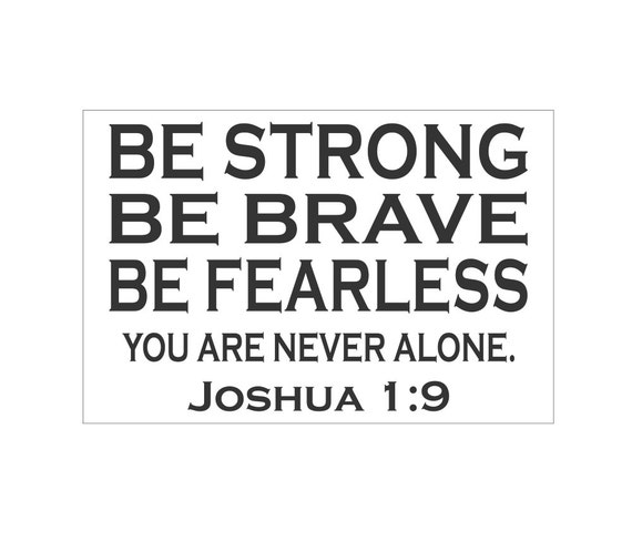 Sign Stencil Be Strong Be Brave Be Fearless 12 x 18