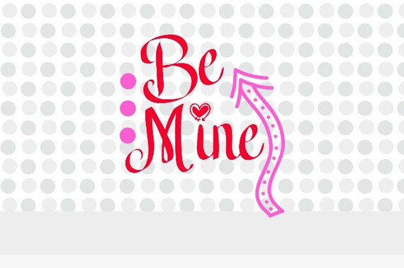 Download Be Mine Valentine's Day svg SVG Pdf DXF EPS Vinyl
