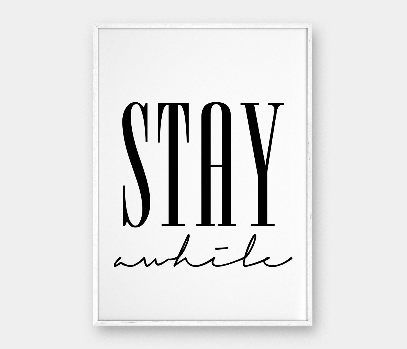 Stay Awhile Wall Art Printable Poster Scandinavian Poster 