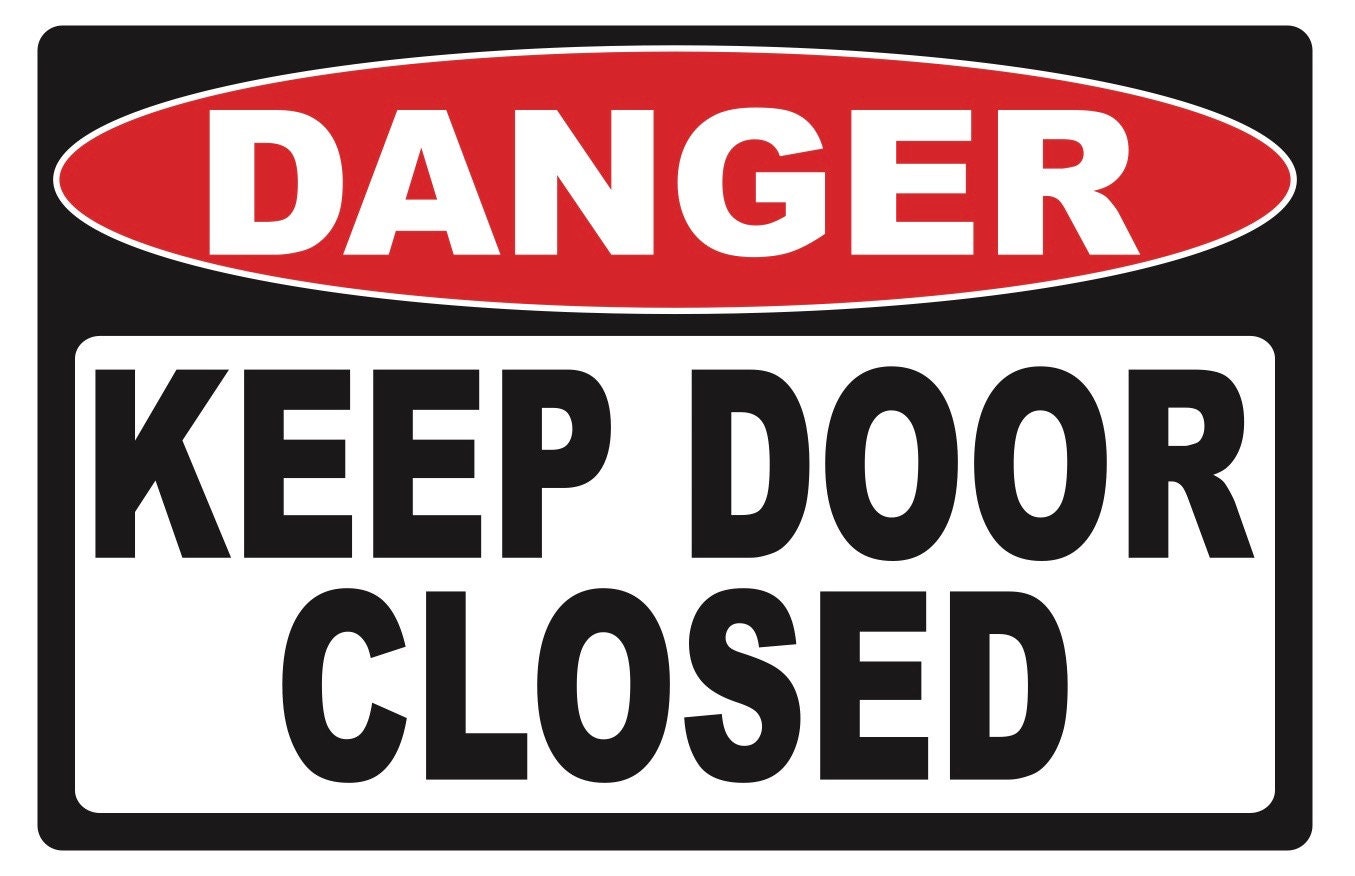 Keep Door closed. Close sign the Door. The Door is closed. Keep Door closed image.