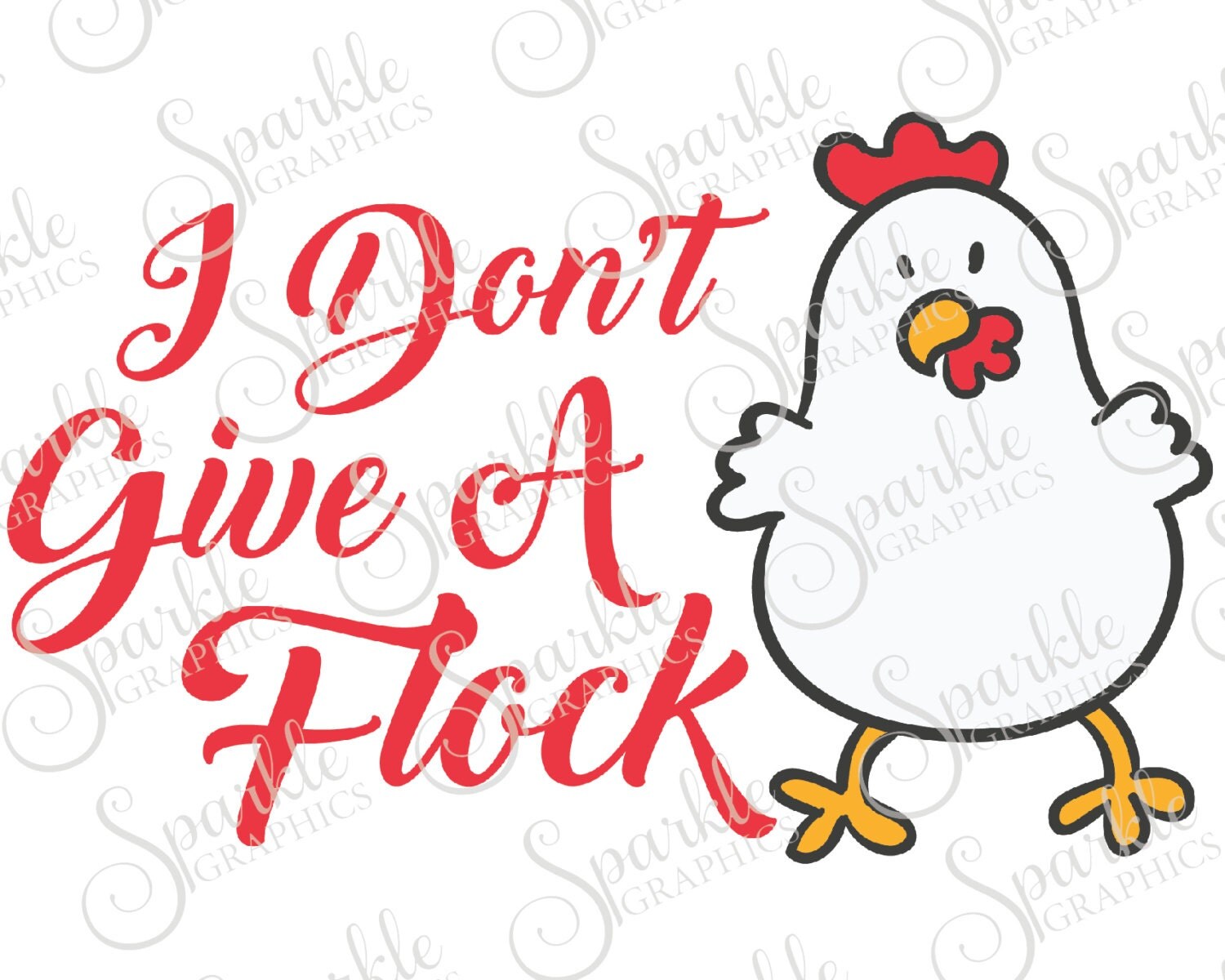 Download I Don't Give A Flock Cut File Humerous Chicken Adult Funny