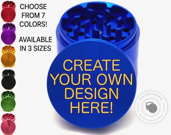 Custom Weed Grinder - Create your own design for a premium weed grinder