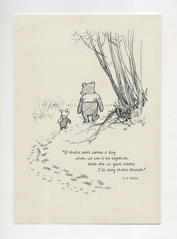 If there ever comes a day... Winnie the Pooh Quotes
