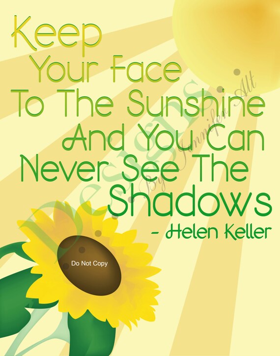 Helen Keller Keep Your Face to the Sunshine and You Can