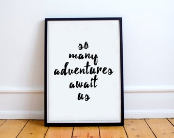 So Many Adventures Await Us // Print // Home Decor // Wall Art // Quote // Room Decor