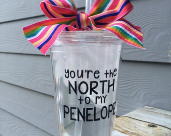 Kardashian Inspired, You're the North to my Penelope Tumbler