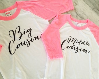 BIG cousin shirt, middle cousin, little cousin, cousin shirt